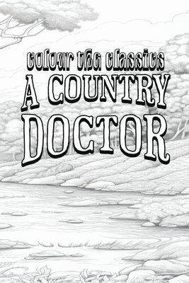 EXCLUSIVE COLORING BOOK Edition of Sarah Orne Jewett's A Country Doctor 1