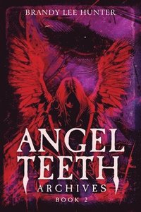 bokomslag Angel Teeth Archives