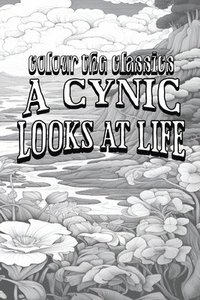 bokomslag EXCLUSIVE COLORING BOOK Edition of Ambrose Bierce's A Cynic Looks at Life