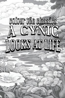 bokomslag EXCLUSIVE COLORING BOOK Edition of Ambrose Bierce's A Cynic Looks at Life