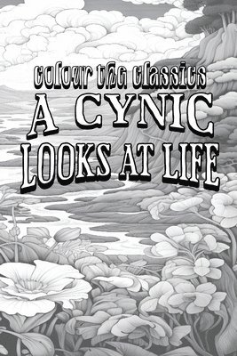 bokomslag EXCLUSIVE COLORING BOOK Edition of Ambrose Bierce's A Cynic Looks at Life