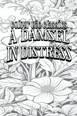 bokomslag P. G. Wodehouse's A Damsel in Distress [Premium Deluxe Exclusive Edition - Enhance a Beloved Classic Book and Create a Work of Art!]