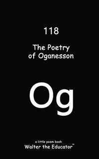 bokomslag The Poetry of Oganesson