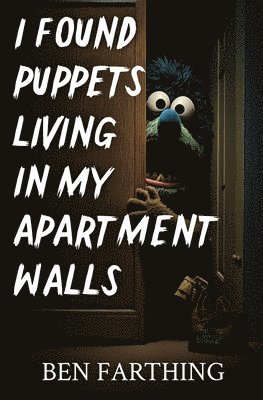 I Found Puppets Living in my Apartment Walls 1