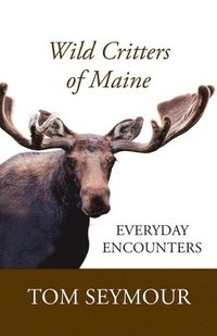 bokomslag Wild Critters of Maine