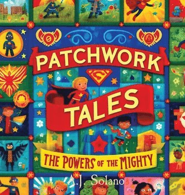 A J Solano - Patchwork Tales, Inbunden. Tillgänglighet: Lägg i varukorg