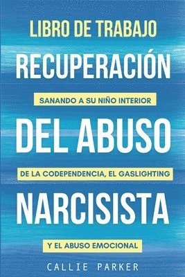 bokomslag Libro de trabajo para la recuperacin del abuso narcisista