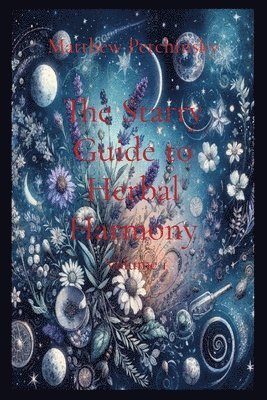 bokomslag The Starry Guide to Herbal Harmony