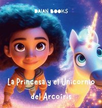bokomslag La Princesa y el Unicornio del Arcoíris