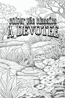 bokomslag EXCLUSIVE COLORING BOOK Edition of Mary Cholmondeley's A Devotee