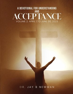Jay B Newman - Devotional for Understanding and Acceptance, Häftad