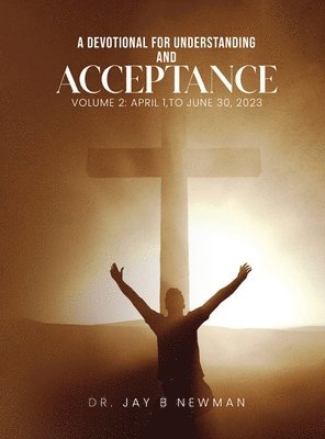 Jay B Newman - Devotional for Understanding and Acceptance, Inbunden