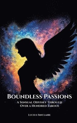 Lucius Sinclaire - Boundless Passions, Inbunden