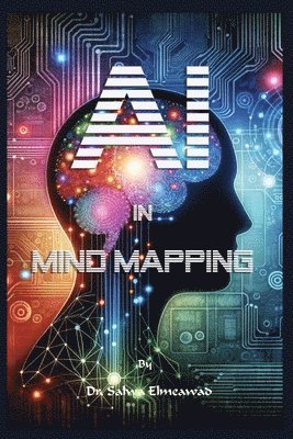 Salwa Elmeawad, Dr. Salwa Elmeawad - AI in Mind Mapping, Häftad