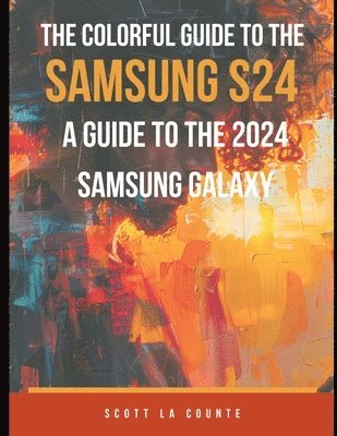 bokomslag Colorful Guide to the Samsung Galaxy S24