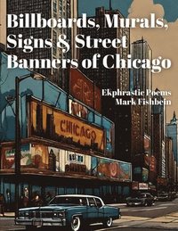 bokomslag Billboards, Murals, Signs & Street Banners of Chicago