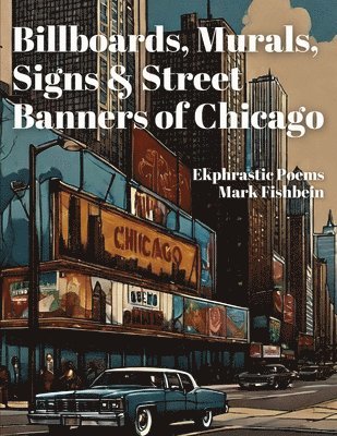 Billboards, Murals, Signs & Street Banners of Chicago 1