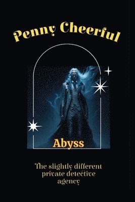 bokomslag Penny Cheerful - The slightly different private detective agency - Abyss