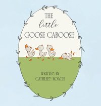 bokomslag The Little Goose Caboose