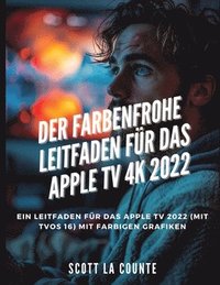 bokomslag Der Farbenfrohe Leitfaden Fr Das Apple TV 4k 2022