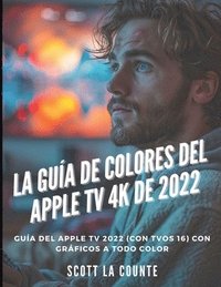 bokomslag La Gua De Colores Del Apple TV 4K De 2022