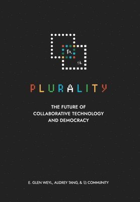E Glen Weyl, Audrey Tang - ⿻ 數位 Plurality, Inbunden