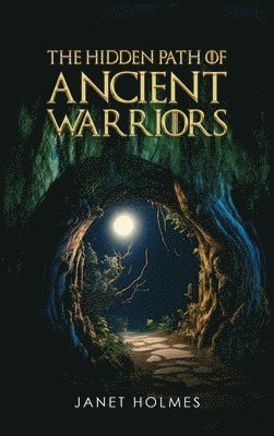 The Hidden Path of the Ancient Warriors 1