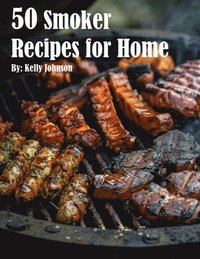 bokomslag 50 Smoker Recipes for Home