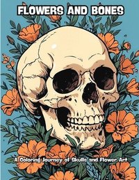 bokomslag Flowers and Bones