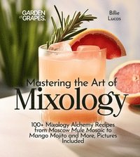 bokomslag Mastering the Art of Mixology