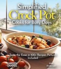 bokomslag Simplified Crock Pot Cooks for Busy Days