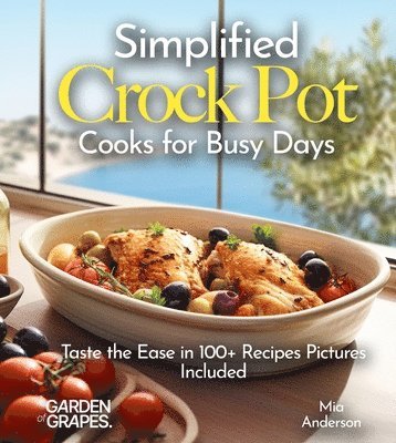 bokomslag Simplified Crock Pot Cooks for Busy Days