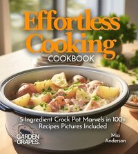 bokomslag Effortless Cooking Cookbook