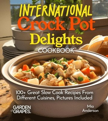 bokomslag International Crock Pot Delights Cookbook