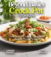 bokomslag Beyond Basics Crock Pot Cookbook