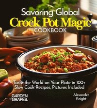 bokomslag Savoring Global Crock Pot Magic Cookbook