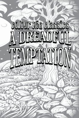 bokomslag EXCLUSIVE COLORING BOOK Edition of Alexander McVeigh Miller's A Dreadful Temptation