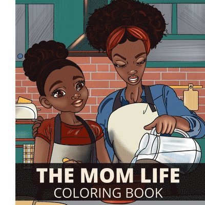 The Mom Life Coloring Book 1