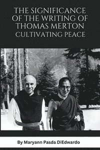 bokomslag The Significance of the Writing of Thomas Merton, Cultivating Peace