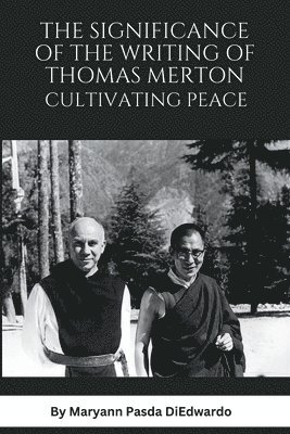Maryann P Diedwardo - Significance of the Writing of Thomas Merton, Cultivating Peace, Häftad