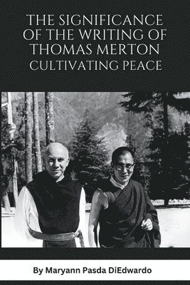 The Significance of the Writing of Thomas Merton, Cultivating Peace 1