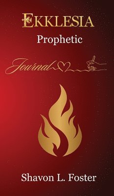 Shavon Foster - Ekklesia Prophetic Journal, Inbunden