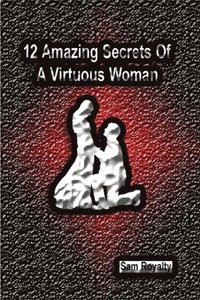 bokomslag 12 Amazing Secrets of a Virtuous Woman
