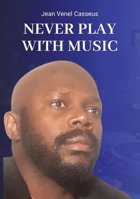 Never Play With Music 1