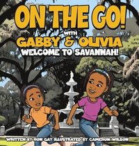 bokomslag On the Go with Gabby & Olivia Welcome to Savannah!