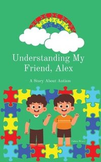 bokomslag Understanding My Friend, Alex