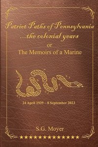 bokomslag Patriot Paths of Pennsylvania...The Colonial Years