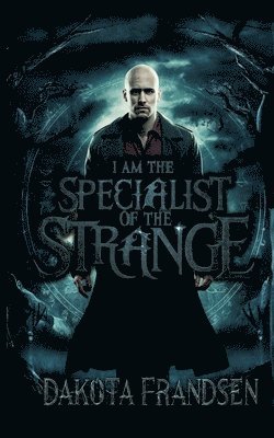 Dakota Frandsen - I Am The Specialist of the Strange, Häftad