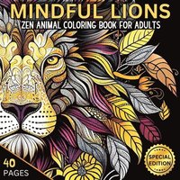 bokomslag Mindful Lions: Stress-relief and Relaxation Animal Mandalas and Patterns, Mindfulness Coloring Pages to Reduce Stress and Anxiety, Ze