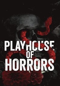 bokomslag The Playhouse Horrors: The Complete Special Edition